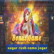 sugar rush como jogar