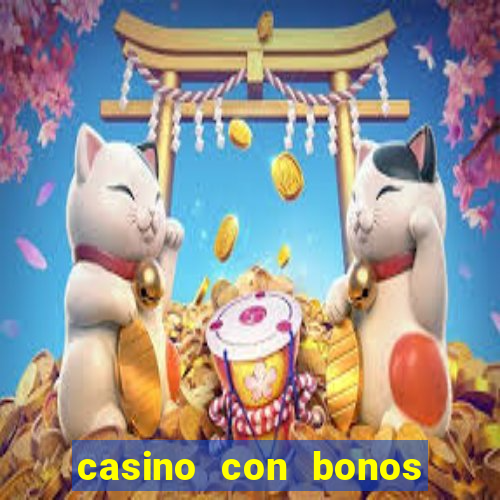 casino con bonos de bienvenida