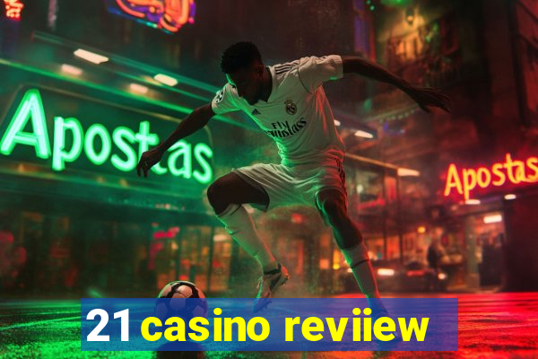 21 casino reviiew