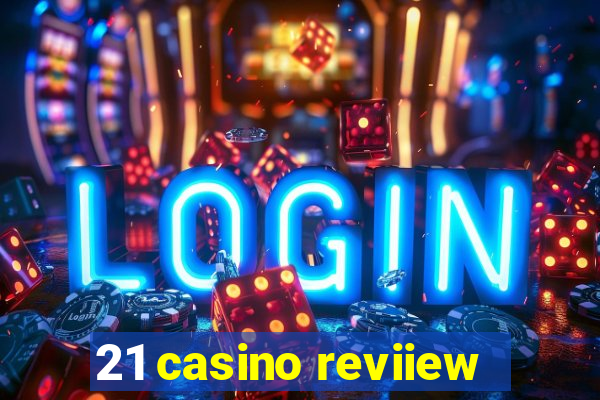 21 casino reviiew