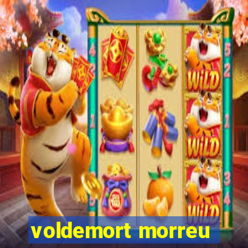 voldemort morreu