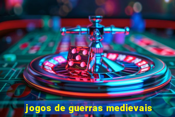 jogos de guerras medievais