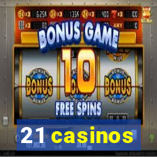 21 casinos