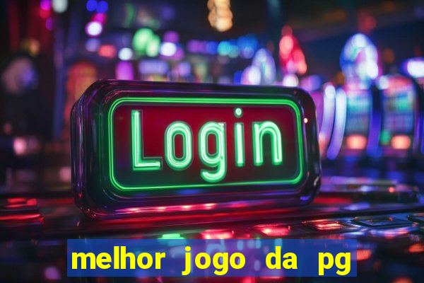 melhor jogo da pg para ganhar dinheiro