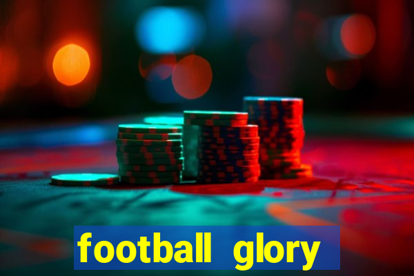 football glory online slot