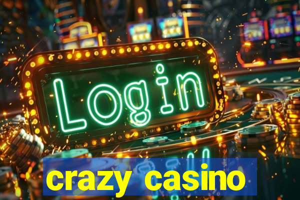 crazy casino