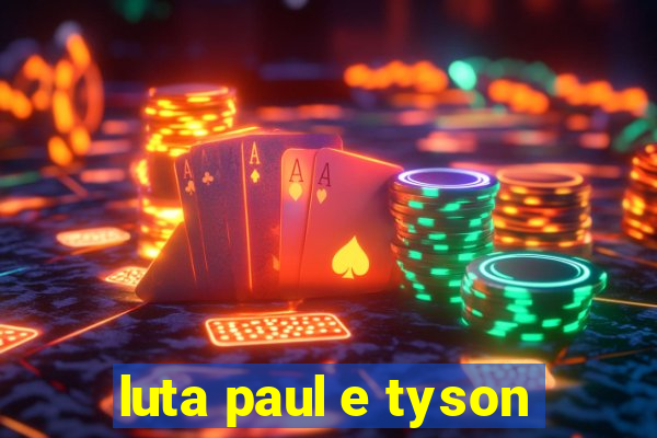 luta paul e tyson