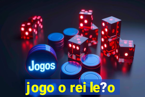 jogo o rei le?o