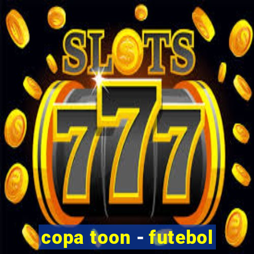 copa toon - futebol