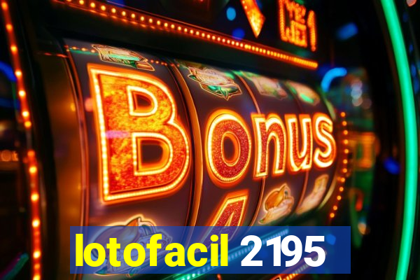 lotofacil 2195