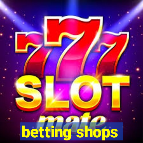 betting shops