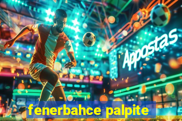 fenerbahce palpite