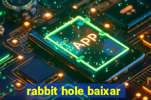 rabbit hole baixar