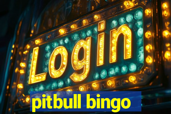 pitbull bingo