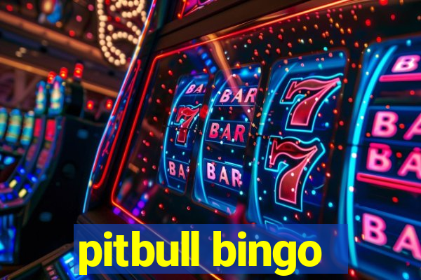 pitbull bingo