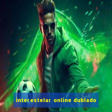 interestelar online dublado