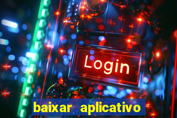 baixar aplicativo da bet365