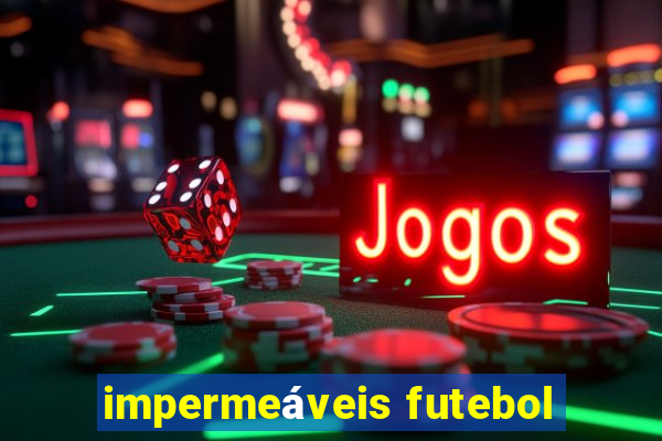 impermeáveis futebol