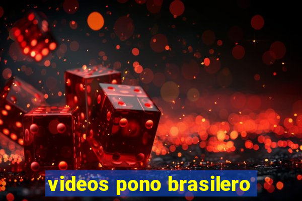 videos pono brasilero