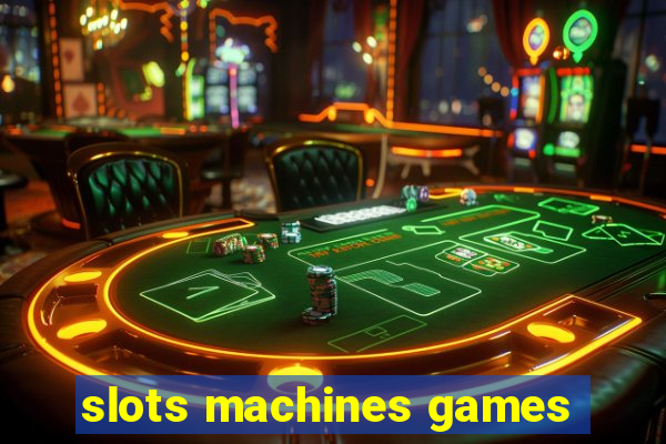 slots machines games