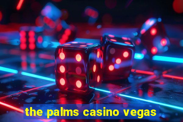 the palms casino vegas