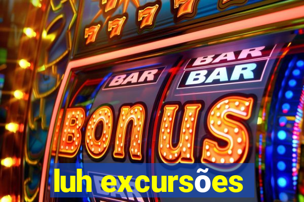 luh excursões