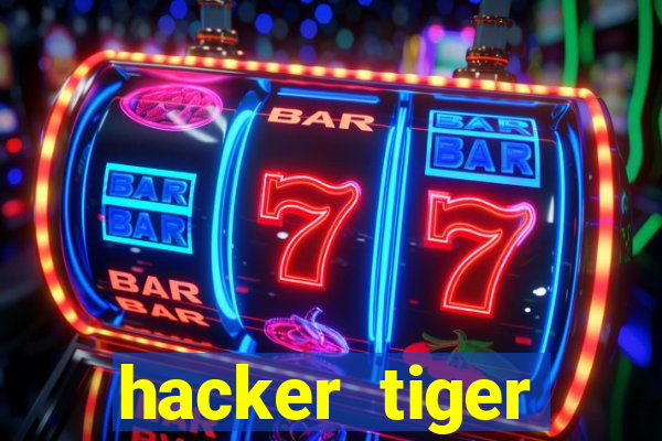 hacker tiger fortune gratis