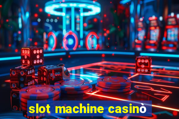 slot machine casinò