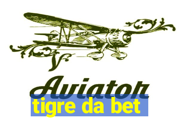 tigre da bet