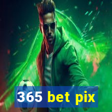 365 bet pix