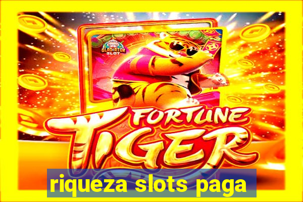 riqueza slots paga