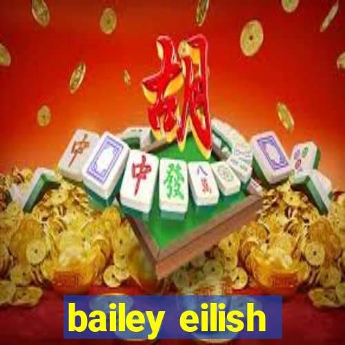 bailey eilish