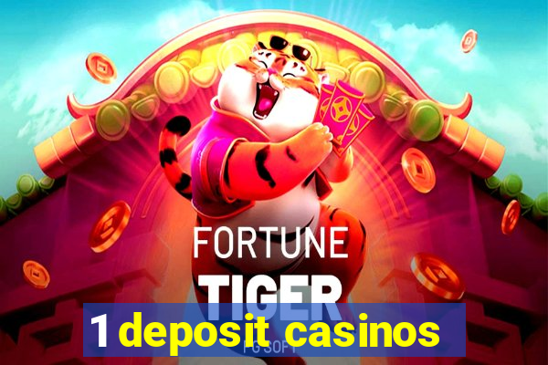 1 deposit casinos