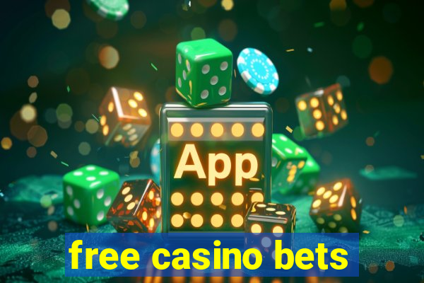 free casino bets