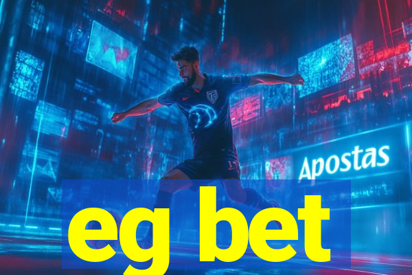 eg bet