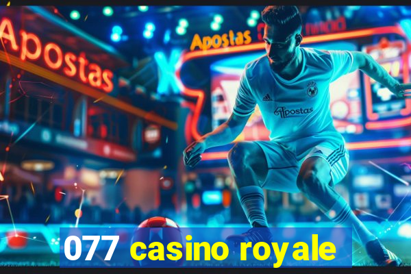 077 casino royale