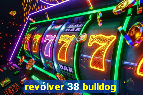 revólver 38 bulldog