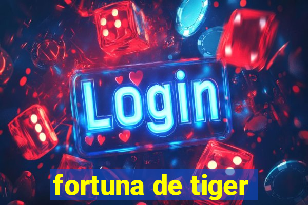 fortuna de tiger