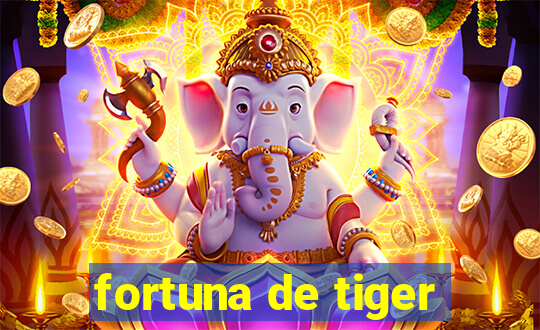 fortuna de tiger