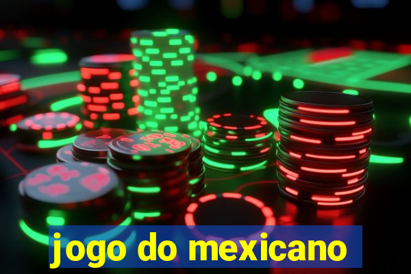 jogo do mexicano