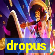 dropus