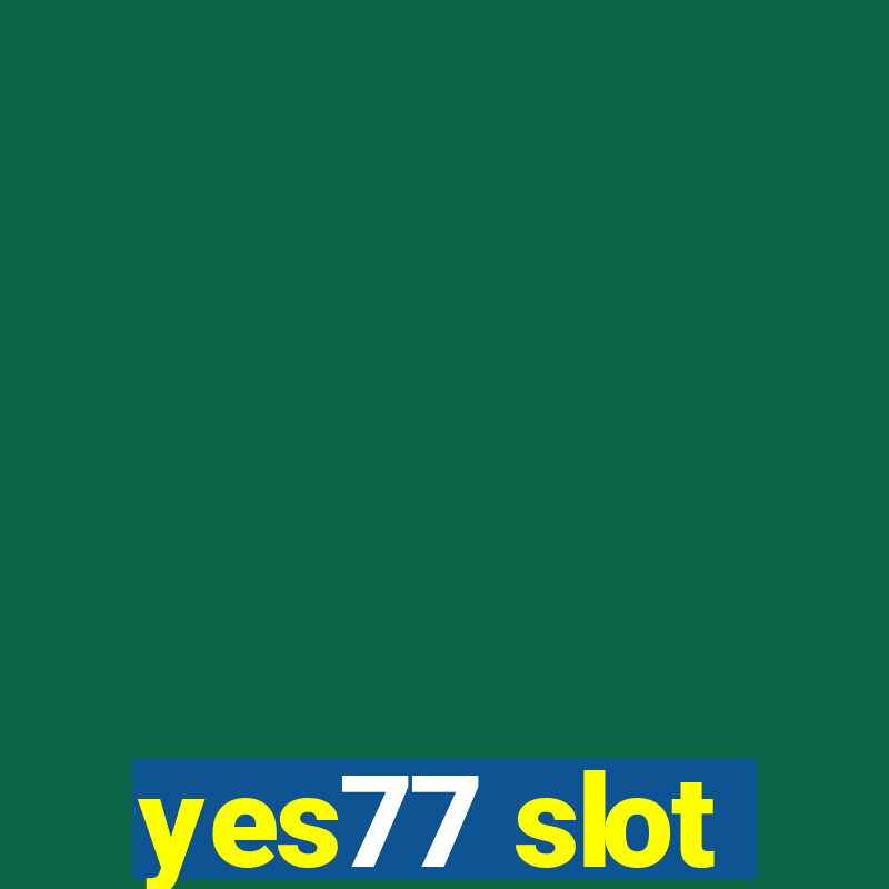 yes77 slot