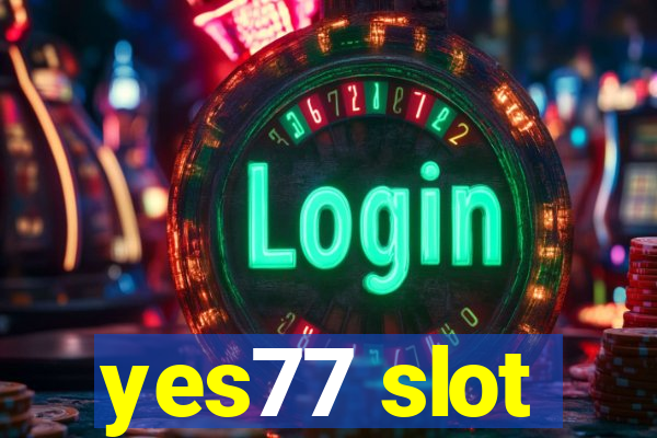 yes77 slot