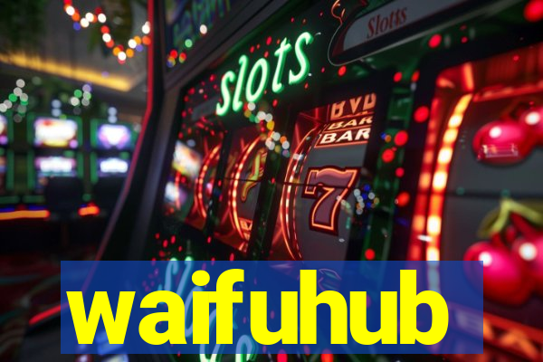 waifuhub