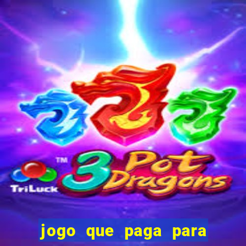 jogo que paga para você jogar