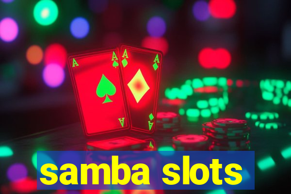 samba slots