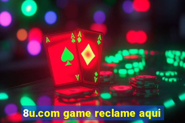 8u.com game reclame aqui