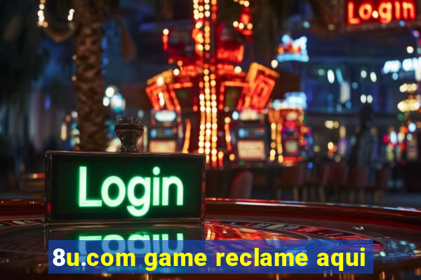 8u.com game reclame aqui