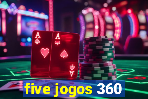 five jogos 360