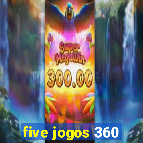 five jogos 360